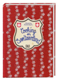 Cooking in Switzerland (Landschaftsküche) （1984 160 S. zahlr. Abb. u. Vign. 24.5 cm）