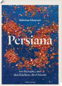 Persiana : 100 Rezepte aus den Küchen des Orients （5. Aufl. 2017 239 S. m. Farbfotos 24.6 cm）