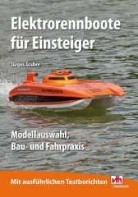 Elektrorennboote f&uuml;r Einsteiger : Modellauswahl, Bau- und Fahrpraxis (VTH Fachbuch) （2012. 88 S. 130 Abb. 23 cm）