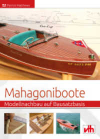 Mahagoniboote : Modellnachbau auf Bausatzbasis （2015. 144 S. 230 mm）
