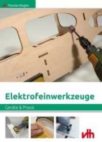 Elektrofeinwerkzeuge : Geräte & Praxis （2017. 208 S. 475 Abb. 23 cm）
