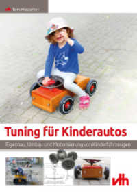 Tuning f&uuml;r Kinderautos : Eigenbau, Umbau und Motorisierung von Kinderfahrzeugen （2021. 168 S. 210 Abb. 23 cm）