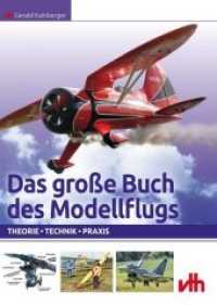 Das gro&szlig;e Buch des Modellflugs : Theorie - Technik - Praxis （2. Aufl. 2017. 236 S. m.  zahlr. farb. Abb. 23 cm）
