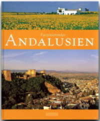 Faszinierendes Andalusien : Ein Bildband mit über 110 Bildern auf 96 Seiten (Faszination) （2009. 96 S. 115 Abb., 1 Ktn. 29 cm）