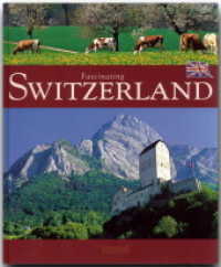 Fascinating Switzerland （2011. 92 p. w. numerous col. photos and 1 col. map. 29,5 cm）
