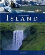 Faszinierendes Island （2007. 92 S. m. zahlr. Farbfotos u. 1 farb. Übers.-Kte. 29,5 cm）