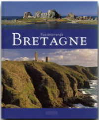 Faszinierende Bretagne : Ein Bildband mit über 100 Bildern auf 96 Seiten (Faszination) （3. Aufl. 2017. 96 S. 1 Ktn., 107 Abb. 29 cm）