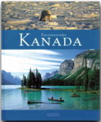 Faszinierendes Kanada （2006. 92 S. m. zahlr. Farbfotos u. 1 farb. Übers.-Kte. 29,5 cm）