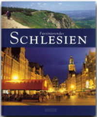 Faszinierendes Schlesien : Ein Bildband mit über 110 Bildern auf 96 Seiten (Faszination) （2008. 96 S. 1 Ktn., 111 Abb. 29 cm）
