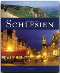 Faszinierendes Schlesien : Ein Bildband mit über 110 Bildern auf 96 Seiten (Faszination) （2008. 96 S. 1 Ktn., 111 Abb. 29 cm）