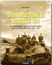 Die Sturmgeschützbrigade 191 : Die 'Büffel-Brigade' im Einsatz auf dem Balkan und in den Weiten Russlands 1940-1945 （2. Aufl. 2011. 264 S. m. 250 Abb. 30,5 cm）