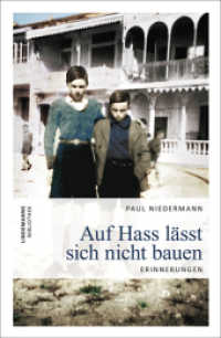 Auf Hass lässt sich nicht bauen : Erinnerungen eines Überlebenden (Lindemanns Bibliothek 134) （2011. 176 S. m. zahlr. Abb. 18.7 cm）