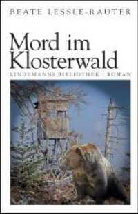 Mord im Klosterwald : Ein Albtal-Krimi (Lindemanns Bibliothek 136) （2011. 248 S. 18.7 cm）