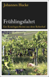 Frühlingsfahrt : Ein Kraichgau-Krimi aus dem Kelterhof (Lindemanns Bibliothek 139) （2011. 180 S. 18.7 cm）
