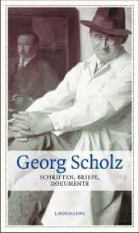Georg Scholz : Schriften, Briefe, Dokumente (Lindemanns Bibliothek .151) （2018. 658 S. 62 Abb. 21.5 cm）