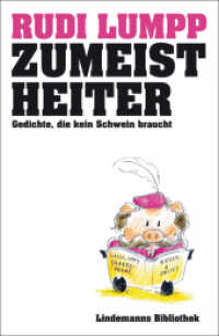 Zumeist heiter : Gedichte, die kein Schwein braucht (Lindemanns Bibliothek 220) （2014. 88 S. 20.1 cm）