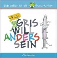 Gris will anders sein : Das Leben ist toll!-Geschichten (Lindemanns Bibliothek .310) （2017. 32 S. m. zahlr. butnen Bild. 217 mm）