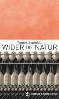 Wider die Natur : (Die Notizbücher) （2. Aufl. 2014. 180 S. 205 mm）
