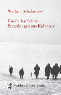 Durch den Schnee : Hrsg. u. Nachw. v. Franziska Thun-Hohenstein (Erzählungen aus Kolyma 1) （7. Aufl. 2013. 342 S. 220.00 mm）