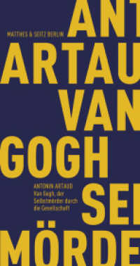 Van Gogh, der Selbstmörder durch die Gesellschaft : Mit e. Interview Jean Marabinis m. Antonin Artaud (Fröhliche Wissenschaft) （1. Auflage. 2009. 108 S. 180.00 mm）