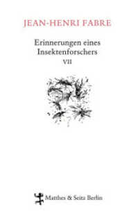 Erinnerungen eines Insektenforschers Bd.7 (Erinnerungen eines Insektenforschers / Souvenirs Entomologiques 7) （2015. 354 S. 220 mm）