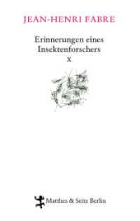 Erinnerungen eines Insektenforschers Bd.10 (Erinnerungen eines Insektenforschers / Souvenirs Entomologiques 10) （1. Auflage. 2020. 350 S. 220.00 mm）