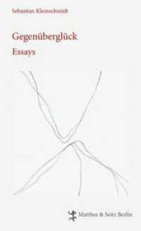 Gegenüberglück : Essays （1. Auflage. 2008. 264 S. 205.00 mm）