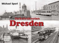 Verkehrsknoten Dresden (Verkehrsknoten) （Nachdr. 2013. 112 S. 256 Abb. 21 x 30 cm）