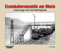 Eisenbahnromantik am Rhein : unterwegs mit Carl Bellingrodt (Eisenbahn-Kurier) （2006. 128 S. ca. 180 Abb. 21.5 x 26 cm）