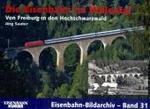 Die Eisenbahn im Höllental : Von Freiburg in den Hochschwarzwald (Eisenbahn-Bildarchiv Bd.31) （2008. 96 S. m. 107 Farbabb. 16,5 x 23,5 cm）