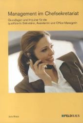 Management im Chefsekretariat : Grundlagen und Impulse für die qualifizierte Sekretärin, Assistentin und Office-Managerin （7., überarb. Aufl. 2011. 317 S. m. Abb. 24 cm）