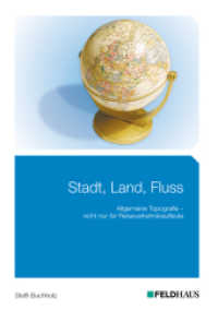 Stadt, Land, Fluss : Allgemeine Topografie - nicht nur für Reiseverkehrskaufleute （3., überarb. Aufl. 2015. 170 S. 29.7 cm）