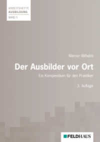 Der Ausbilder vor Ort : Ein Kompendium für den Praktiker (Arbeitshefte Ausbildung Bd.5) （3., überarb. Aufl. 2015. 272 S. 21 cm）
