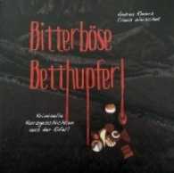 Bitterböse Betthupferl : Kriminelle Kurzgeschichten aus der Eifel! （2., überarb. Aufl. 2017. 104 S. 21 cm）
