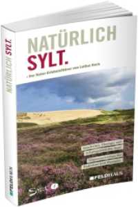 Natürlich Sylt : Natur-Erlebnisführer （2., überarb. Aufl. 2020 262 S.  20 cm）