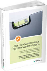 Der Handwerksmeister/Die Handwerksmeisterin : Wettbewerbsfähigkeit von Unternehmen, Gründungs- und Übernahmeaktivitäten, Unternehmensführungsstrategien （78., überarb. Aufl. 2024. 596 S. 24 cm）