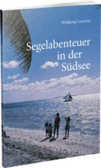 Segelabenteuer in der Südsee （2024. 108 S. farb. Abb. 20.5 cm）