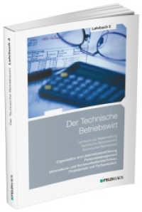 Der Technische Betriebswirt. 3 Der Technische Betriebswirt / Lehrbuch 3 : Organisation und Unternehmensführung, Personalmanagement, Informations- und Kommunikationstechniken, Projektarbeit und Fachgespräch （17., überarb. Aufl. 2025. 24 cm）