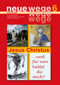 neue wege 6 Jesus Christus : Schülerheft für den katholischen Religionsunterricht der Kursstufe in Baden-Württemberg （überarb. Aufl. 2013. 64 S. 70 Abb. 29.7 cm）