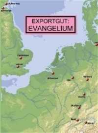Exportgut: Evangelium : Reformatorische Literatur aus Deutschland (und Nachbarländern) in englischen Ketzerprozessen und Listen verbotener Bücher 1526-1546 （1., Aufl. 2004. 207 S. 14.8 x 21 cm）