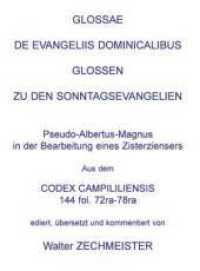 Glossae de Evangeliis Dominicalibus : Glossen zu den Sonntagsevangelien （1., Aufl. 2004. 370 S. 210 mm）