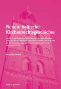 Neuere baltische Kirchenrechtsgeschichte : Der kirchenverfassungsrechtliche Rahmen des eigenständigen deutschen Kirchenwesens in Lettland und Estland (1919-1939) und die Kirchenverfassungen der Deutschen Ev.-Luth. Kirche Lettlands nach 1991 （1., Aufl. 2004. 504 S. 224 mm）