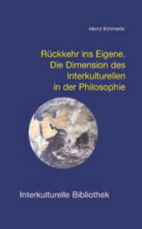 Rückkehr ins Eigene : Die Dimension des Interkulturellen in der Philosophie (Interkulturelle Bibliothek .6) （2006. 134 S. 190 mm）