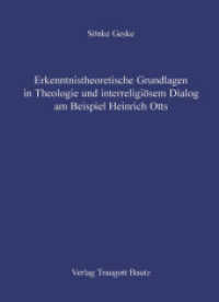 Erkenntnistheoretische Grundlagen in Theologie und interreligiösem Dialog am Beispiel Heinrich Otts （1., Aufl. 2004. 118 S. 210 mm）