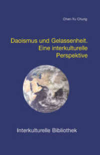 Daoismus und Gelassenheit : Eine interkulturelle Perspektive (Interkulturelle Bibliothek 103) （2006. 134 S. 19 cm）