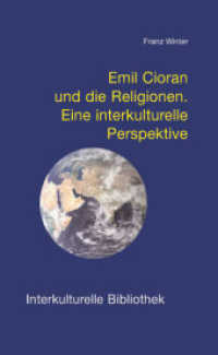 Emil Cioran und die Religionen : Eine interkulturelle Perspektive (Interkulturelle Bibliothek 107) （1., Aufl. 2007. 146 S. 19 cm）