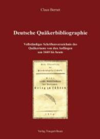 Deutsche Quäkerbibliographie : Vollständiges Schriftenverzeichnis des Quäkertums von den Anfängen um 1660 bis heute （2006. 117 S. 20.5 cm）