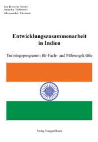 Entwicklungszusammenarbeit in Indien : Trainingsprogramm für Fach- und Führungskräfte （2006. 178 S. 215 mm）