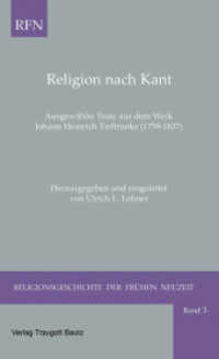 Religion nach Kant : Ausgewählte Texte aus dem Werk Johann Heinrich Tieftrunks (1759-1834) (Religionsgeschichte der frühen Neuzeit 3) （1., Aufl. 2007. 292 S. 22 cm）