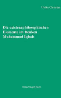 Die existenzphilosophischen Elemente im Denken Muhammad Iqbals （1., Aufl. 2007. 153 S. 210 mm）